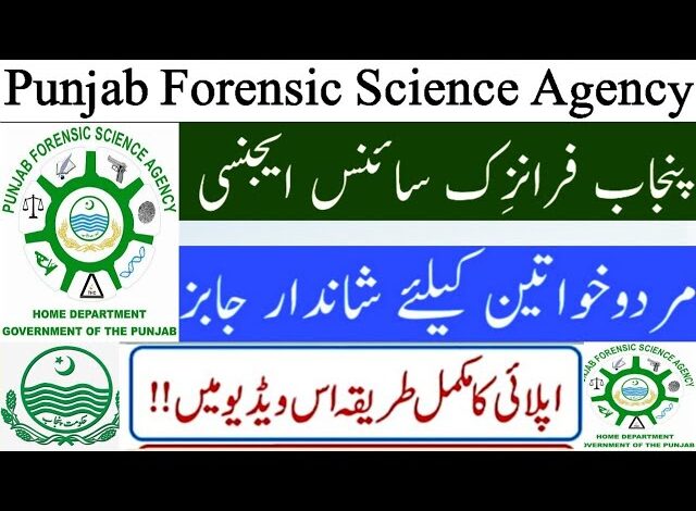 Punjab Forensic Science Agency Latest Career Opportunities 2023